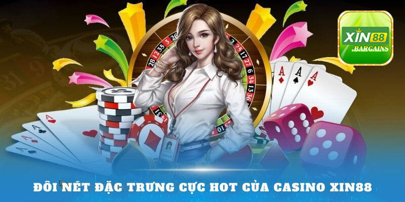 Vô vàn ưu điểm tạo nên casino xin88